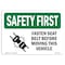 Signmission OSHA Fasten Seat Belt Before Moving Vehicle 14in X 10in Rigid Plastic, 14" W, 10" H, Landscape OS-SF-P-1014-L-10796 - alternate 1